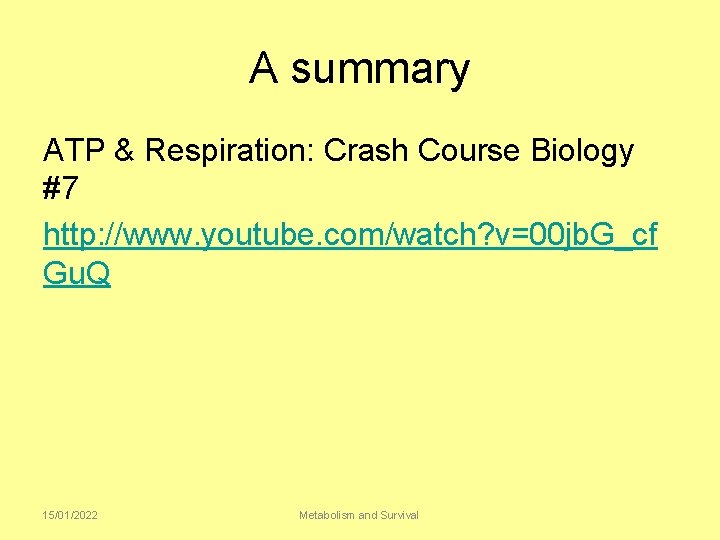 A summary ATP & Respiration: Crash Course Biology #7 http: //www. youtube. com/watch? v=00