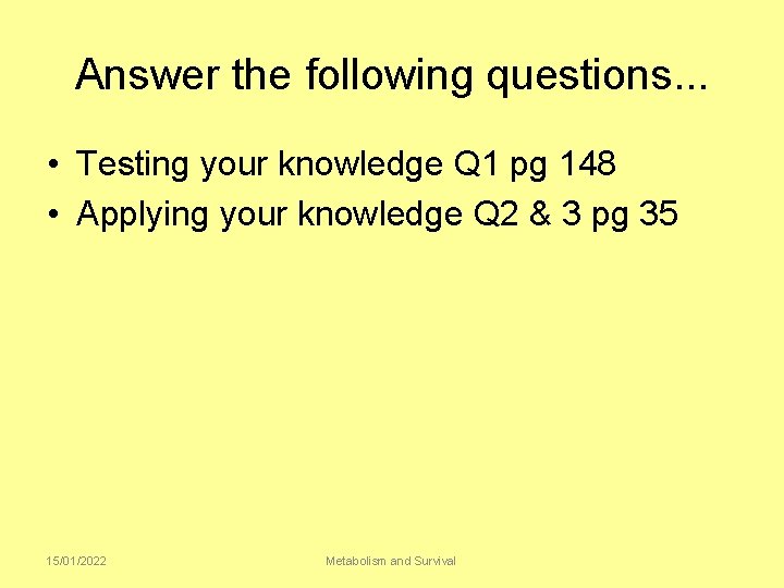 Answer the following questions. . . • Testing your knowledge Q 1 pg 148