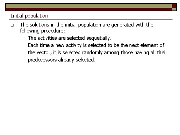Initial population o The solutions in the initial population are generated with the following