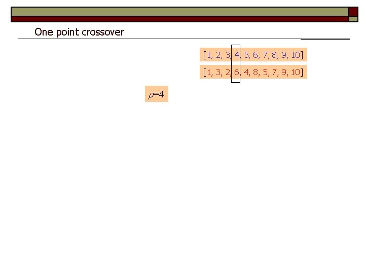 One point crossover [1, 2, 3, 4, 5, 6, 7, 8, 9, 10] [1,