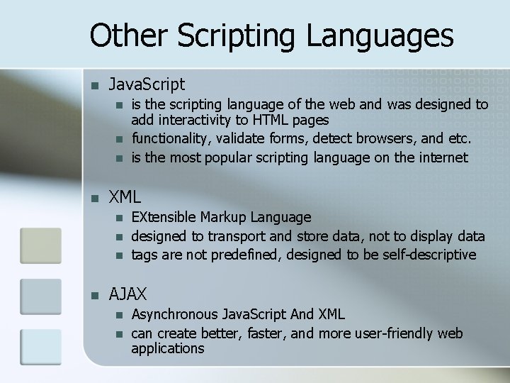 Other Scripting Languages n Java. Script n n XML n n is the scripting