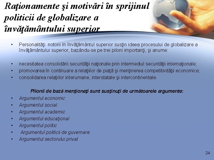 Raţionamente şi motivări în sprijinul politicii de globalizare a învăţământului superior • Personalităţi notorii