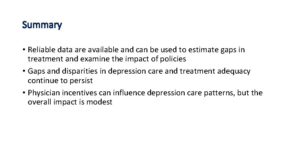 Summary • Reliable data are available and can be used to estimate gaps in