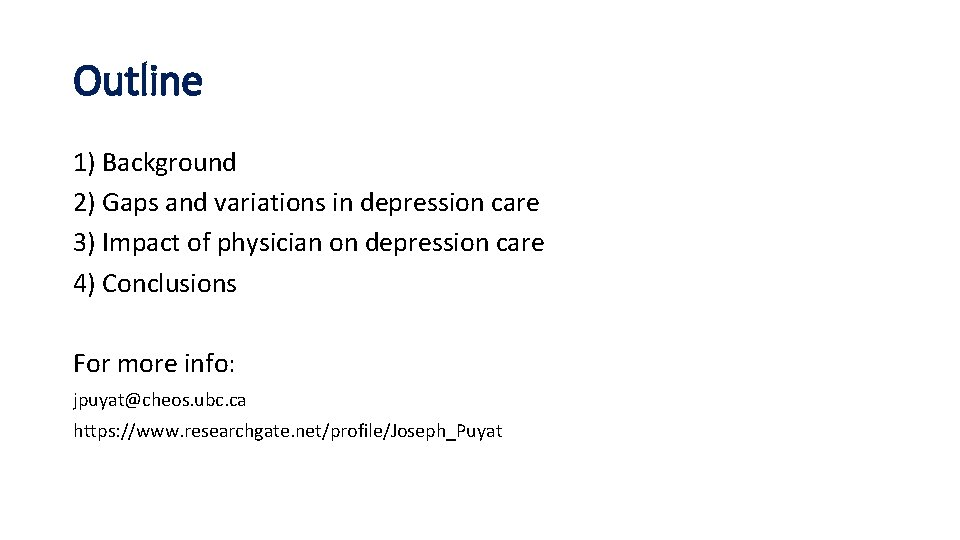 Outline 1) Background 2) Gaps and variations in depression care 3) Impact of physician