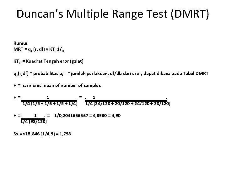 Duncan’s Multiple Range Test (DMRT) Rumus MRT = qp (r, df) √ KTE 1/H