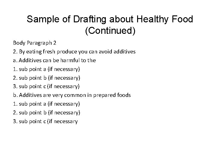 Sample of Drafting about Healthy Food (Continued) Body Paragraph 2 2. By eating fresh