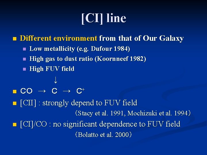 [CI] line n Different environment from that of Our Galaxy n n n Low