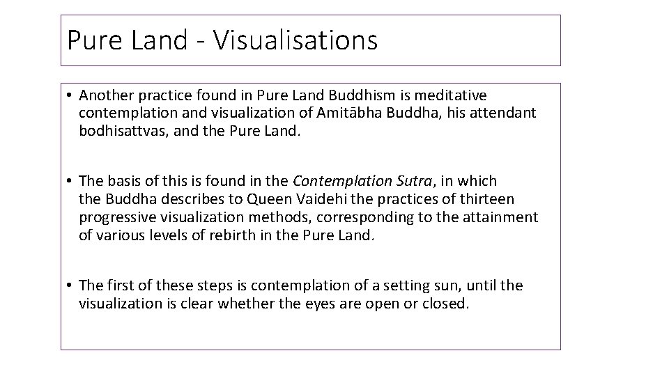 Pure Land - Visualisations • Another practice found in Pure Land Buddhism is meditative