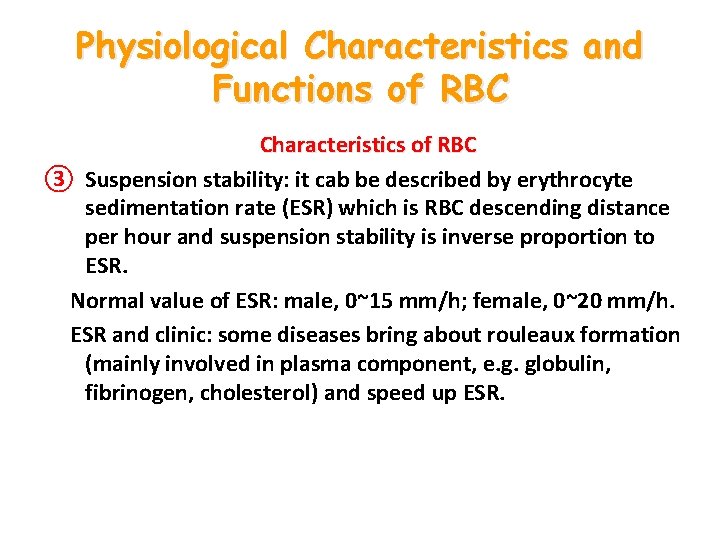 Physiological Characteristics and Functions of RBC Characteristics of RBC ③ Suspension stability: it cab