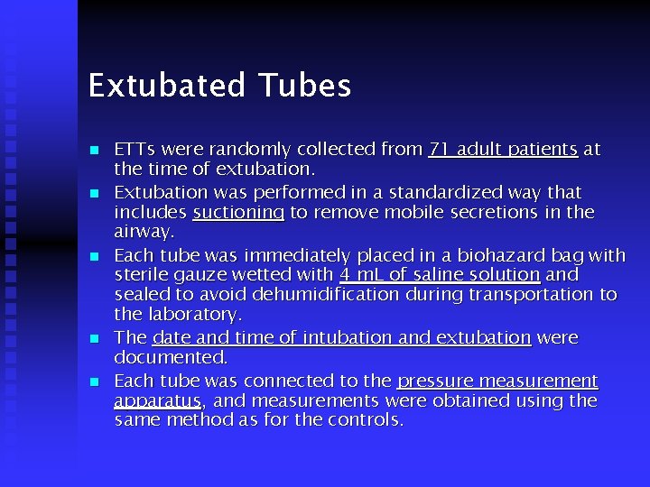 Extubated Tubes n n n ETTs were randomly collected from 71 adult patients at