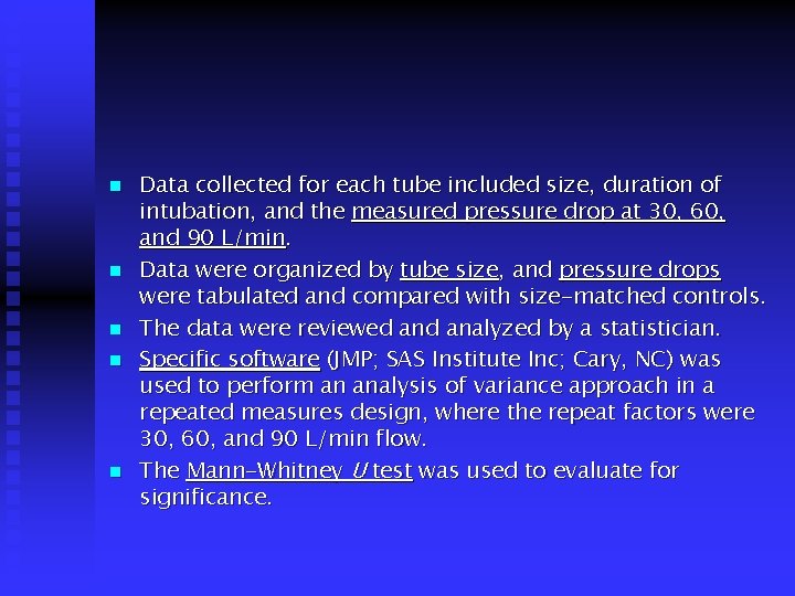 n n n Data collected for each tube included size, duration of intubation, and