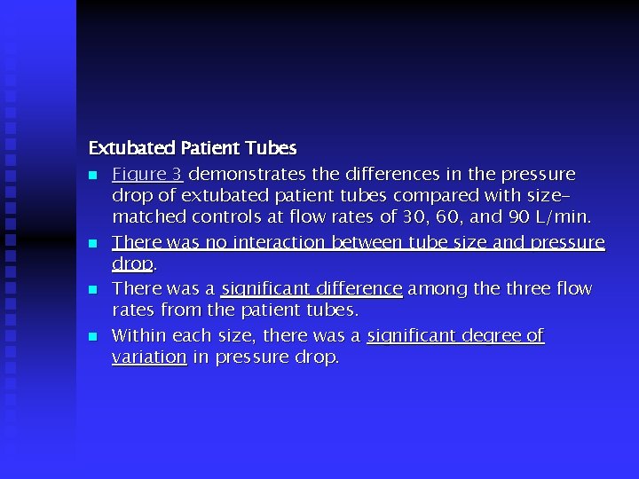 Extubated Patient Tubes n Figure 3 demonstrates the differences in the pressure drop of