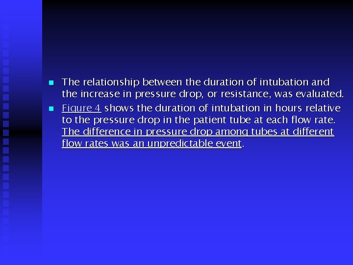 n n The relationship between the duration of intubation and the increase in pressure