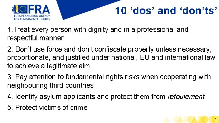 10 ‘dos’ and ‘don’ts’ 1. Treat every person with dignity and in a professional
