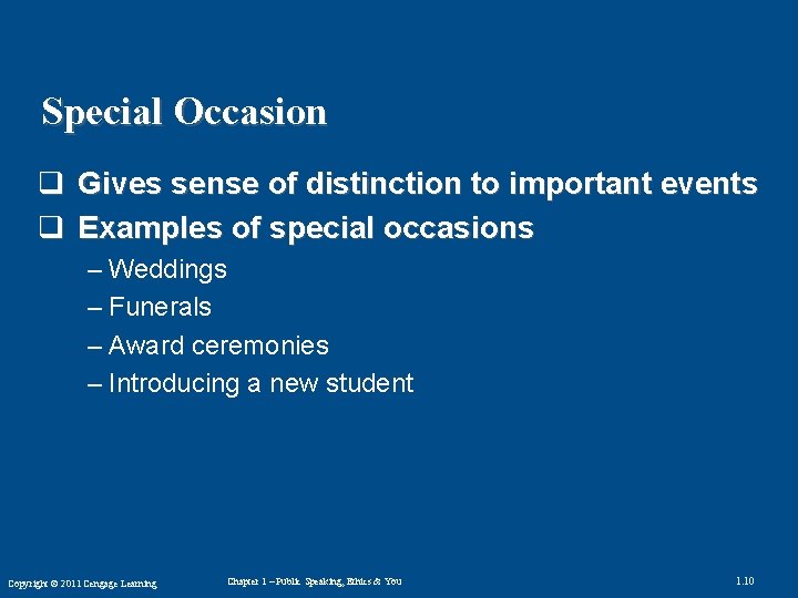 Special Occasion q Gives sense of distinction to important events q Examples of special