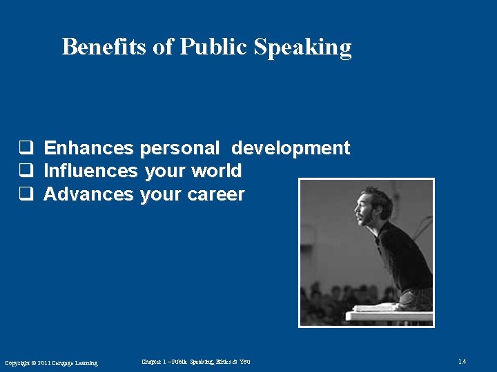 Benefits of Public Speaking q q q Enhances personal development Influences your world Advances