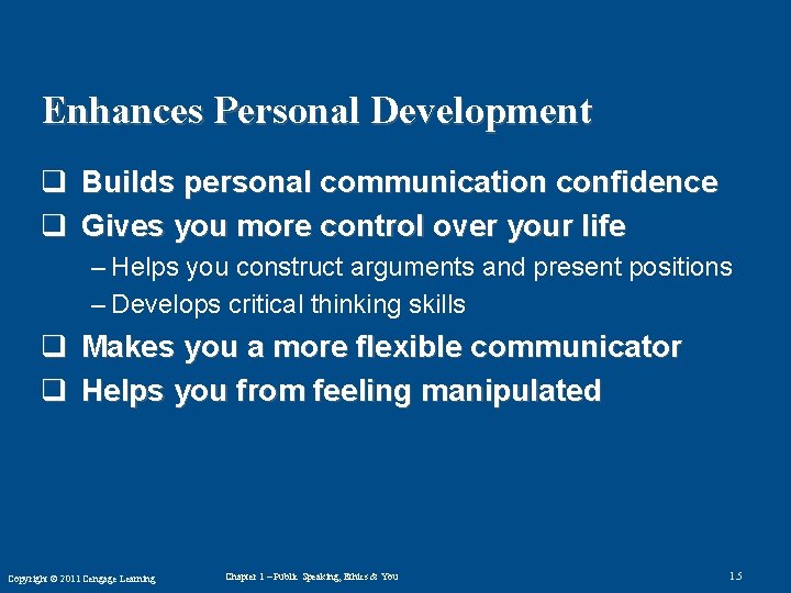 Enhances Personal Development q Builds personal communication confidence q Gives you more control over