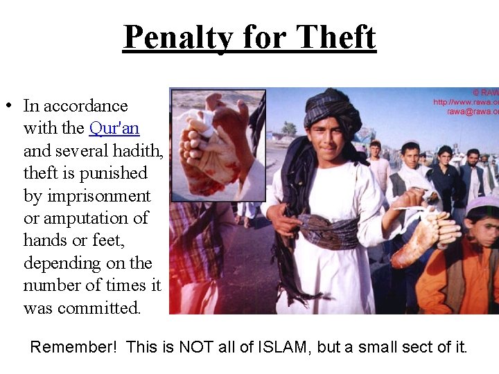 Penalty for Theft • In accordance with the Qur'an and several hadith, theft is
