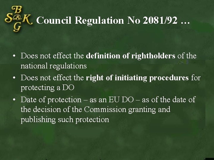 Council Regulation No 2081/92 … • Does not effect the definition of rightholders of