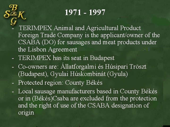 1971 - 1997 - TERIMPEX Animal and Agricultural Product Foreign Trade Company is the