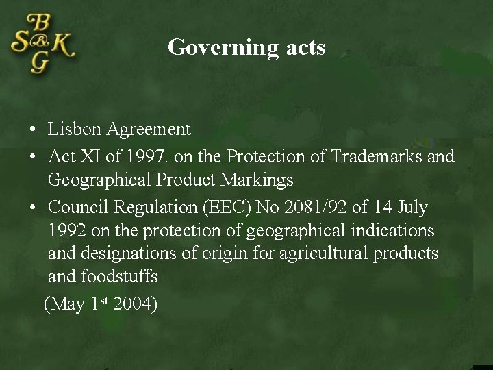 Governing acts • Lisbon Agreement • Act XI of 1997. on the Protection of