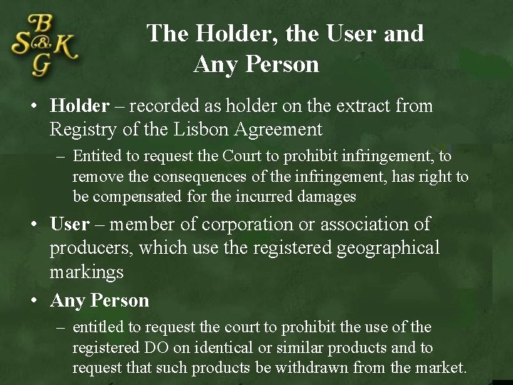The Holder, the User and Any Person • Holder – recorded as holder on