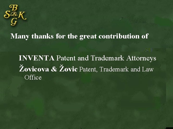 Many thanks for the great contribution of INVENTA Patent and Trademark Attorneys Žovicova &