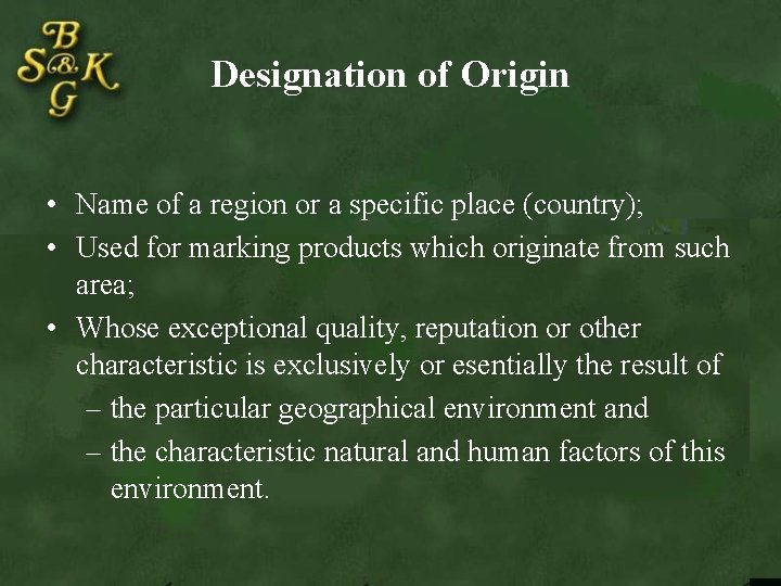 Designation of Origin • Name of a region or a specific place (country); •