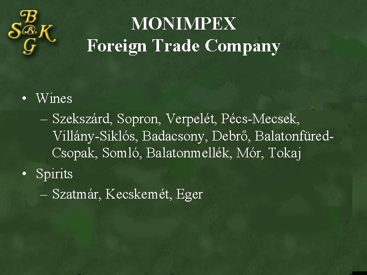 MONIMPEX Foreign Trade Company • Wines – Szekszárd, Sopron, Verpelét, Pécs-Mecsek, Villány-Siklós, Badacsony, Debrő,