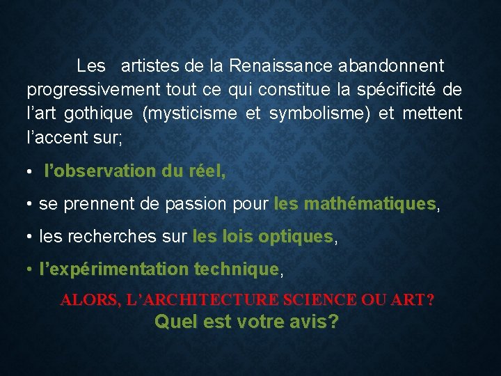 Les artistes de la Renaissance abandonnent progressivement tout ce qui constitue la spécificité de