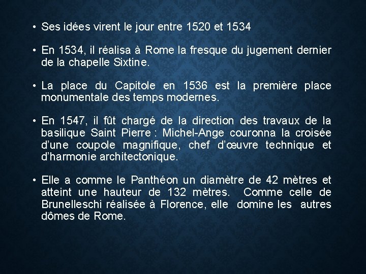  • Ses idées virent le jour entre 1520 et 1534 • En 1534,