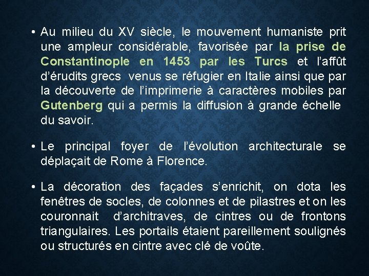  • Au milieu du XV siècle, le mouvement humaniste prit une ampleur considérable,