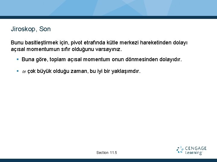 Jiroskop, Son Bunu basitleştirmek için, pivot etrafında kütle merkezi hareketinden dolayı açısal momentumun sıfır