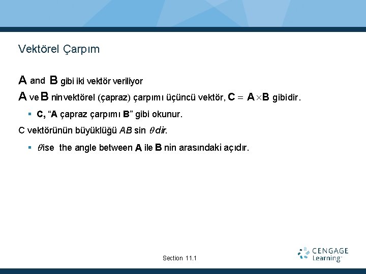 Vektörel Çarpım A and B gibi iki vektör veriliyor A ve B nin vektörel