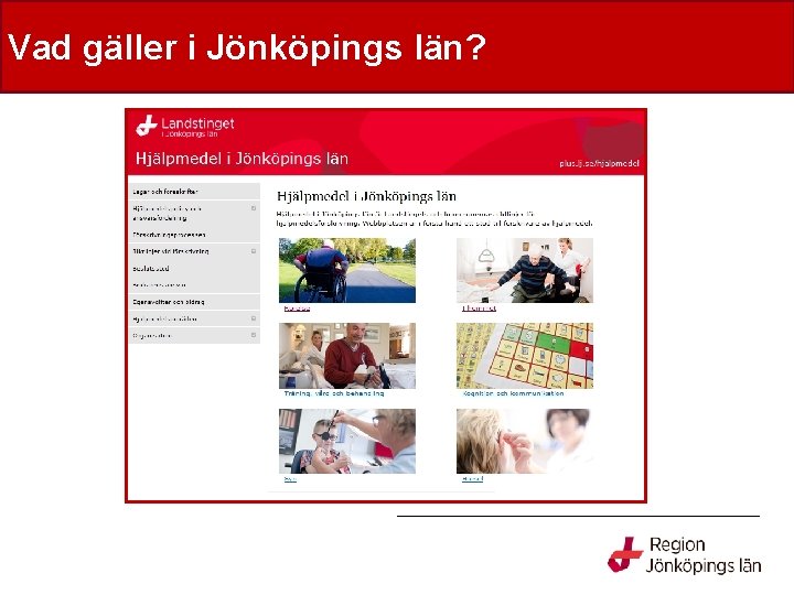 Hjälpmedelspolicy i Jönköpings län? Vad gäller i Jönköpings 