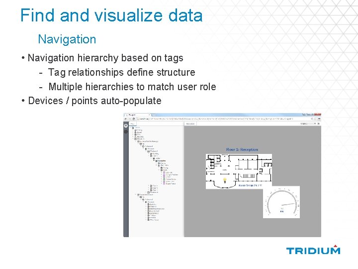 Find and visualize data Navigation • Navigation hierarchy based on tags - Tag relationships