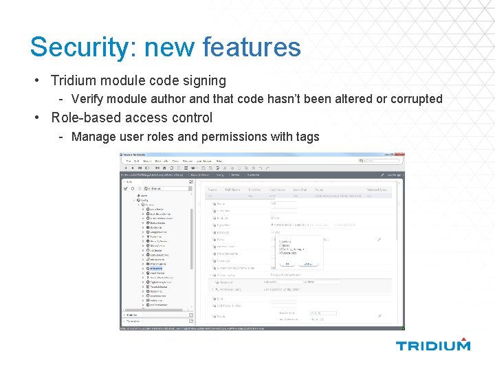 Security: new features • Tridium module code signing - Verify module author and that