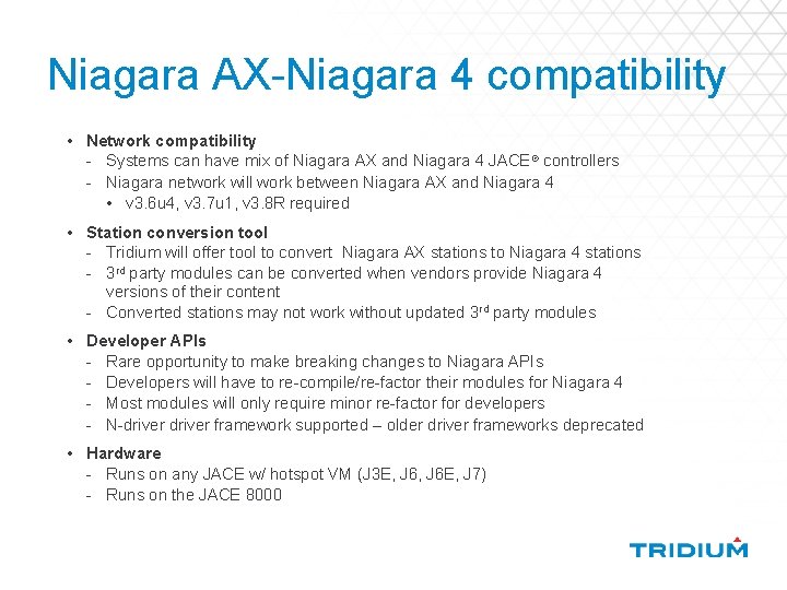 Niagara AX-Niagara 4 compatibility • Network compatibility - Systems can have mix of Niagara