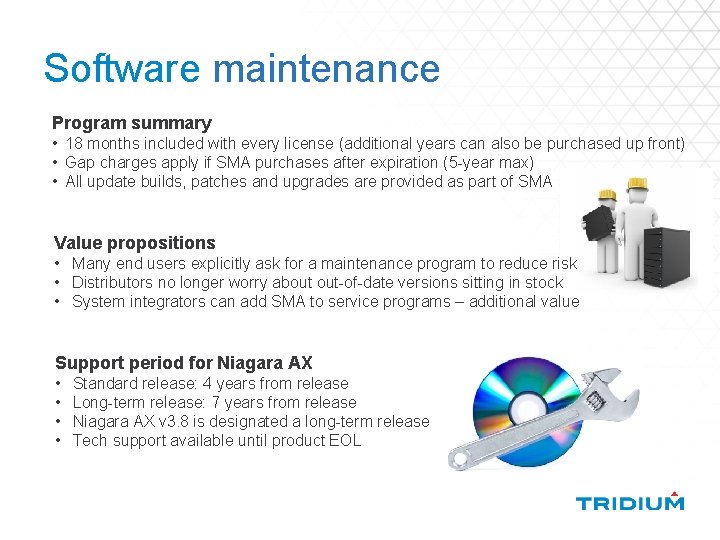 Software maintenance Program summary • 18 months included with every license (additional years can