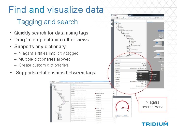 Find and visualize data Tagging and search • Quickly search for data using tags