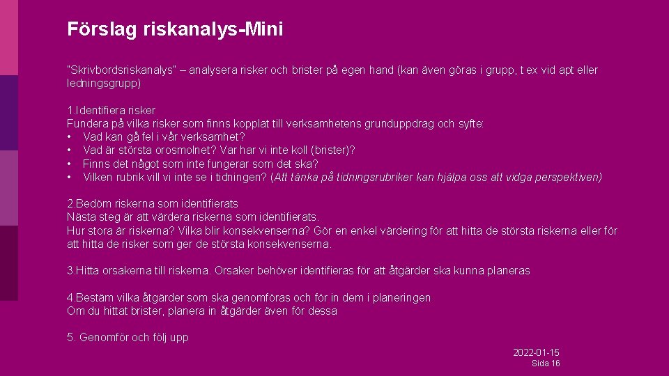 Förslag riskanalys-Mini ”Skrivbordsriskanalys” – analysera risker och brister på egen hand (kan även göras