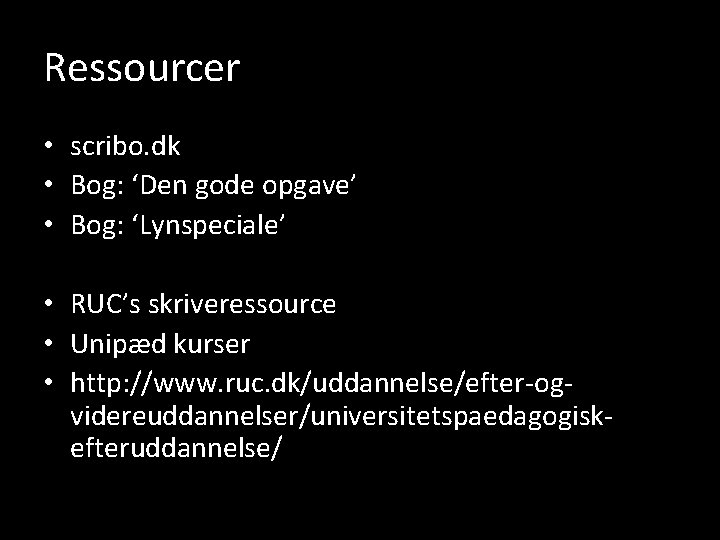 Ressourcer • scribo. dk • Bog: ‘Den gode opgave’ • Bog: ‘Lynspeciale’ • RUC’s