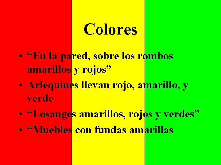 Colores • “En la pared, sobre los rombos amarillos y rojos” • Arlequines llevan
