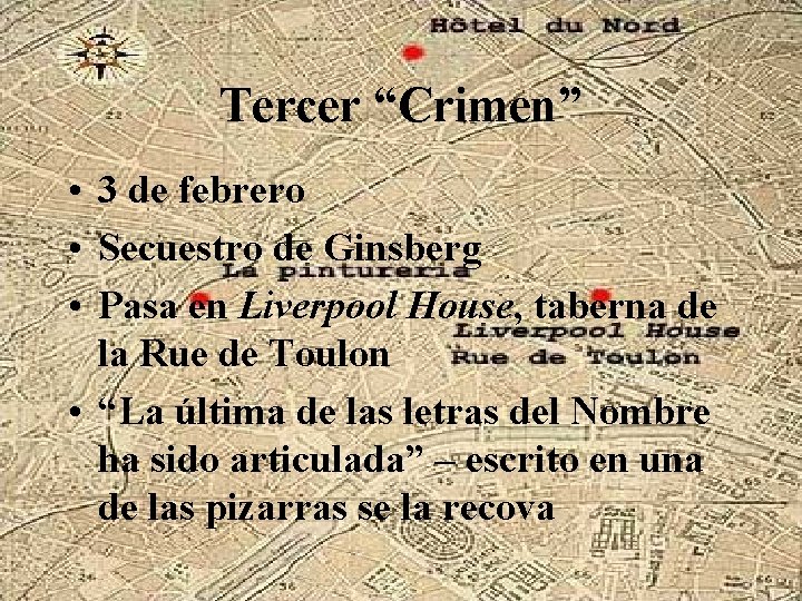 Tercer “Crimen” • 3 de febrero • Secuestro de Ginsberg • Pasa en Liverpool