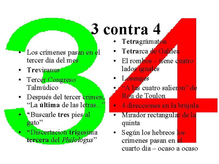 3 contra 4 • Los crímenes pasan en el tercer día del mes •