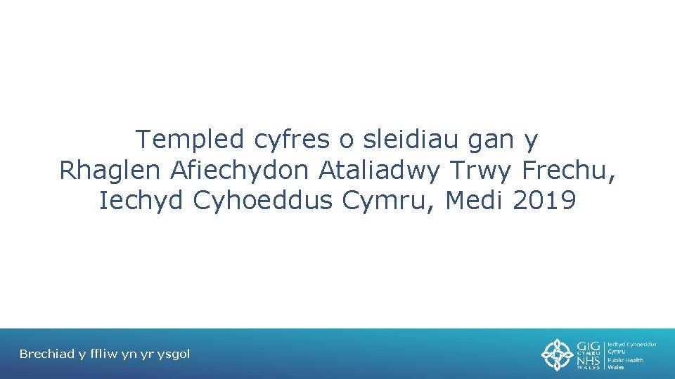 Templed cyfres o sleidiau gan y Rhaglen Afiechydon Ataliadwy Trwy Frechu, Iechyd Cyhoeddus Cymru,