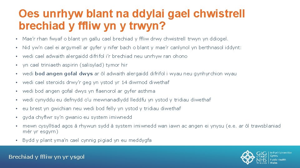 Oes unrhyw blant na ddylai gael chwistrell brechiad y ffliw yn y trwyn? •