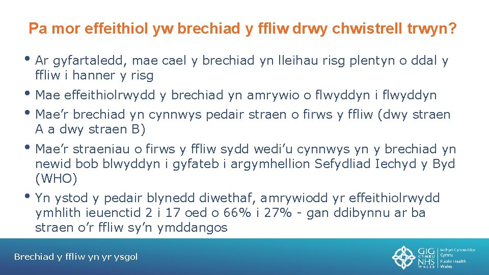 Pa mor effeithiol yw brechiad y ffliw drwy chwistrell trwyn? • Ar gyfartaledd, mae