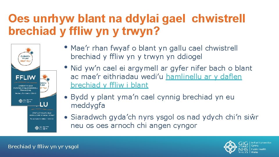 Oes unrhyw blant na ddylai gael chwistrell brechiad y ffliw yn y trwyn? •