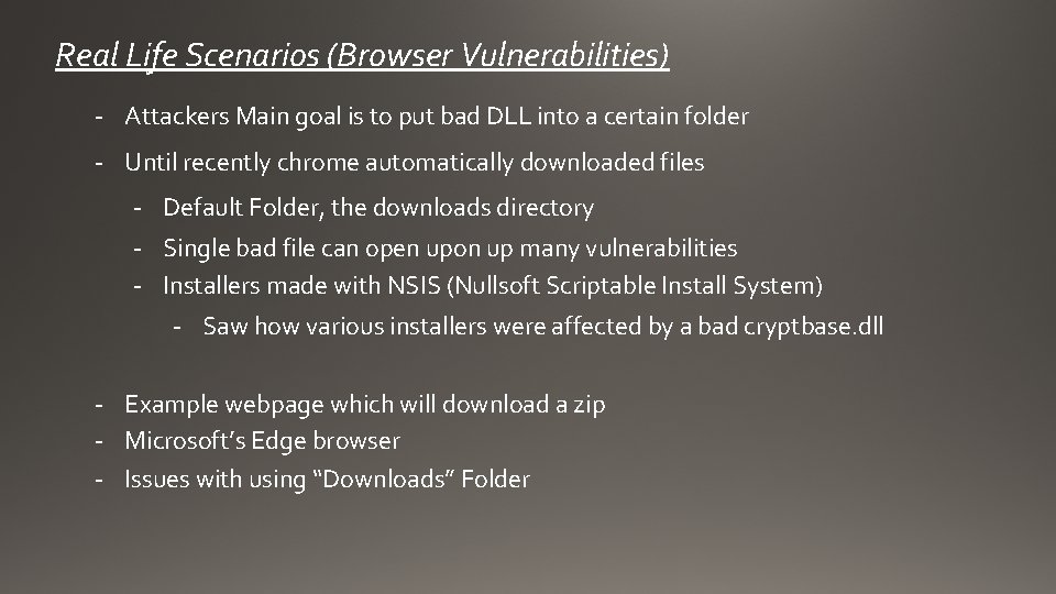 Real Life Scenarios (Browser Vulnerabilities) - Attackers Main goal is to put bad DLL